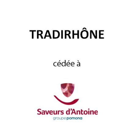 TRADIRHÔNE cédée à SAVEURS D’ANTOINE